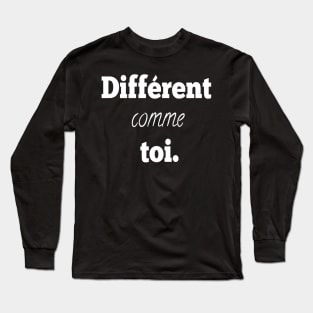 Différent comme toi Long Sleeve T-Shirt